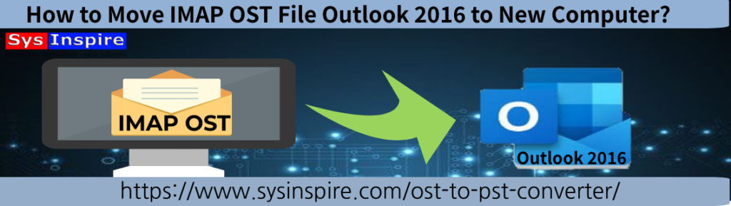 Move an IMAP OST File Outlook to New Computer