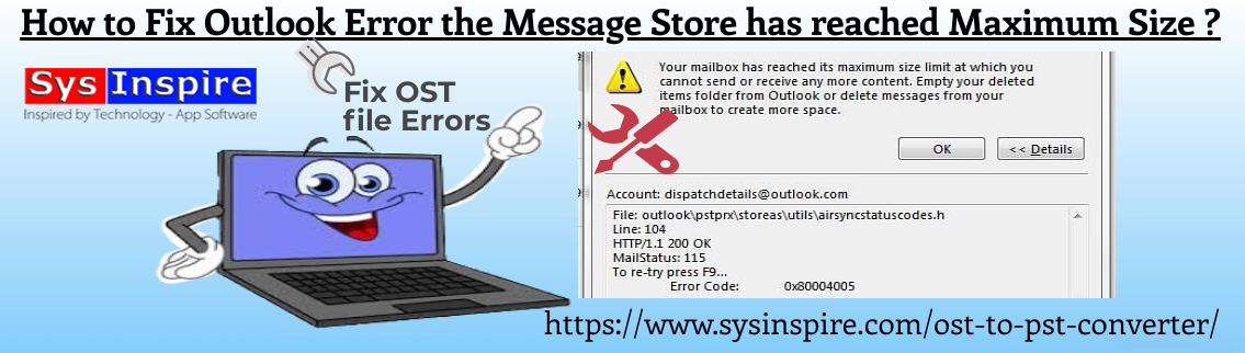 Fix Outlook Error the Message Store has reached Maximum Size