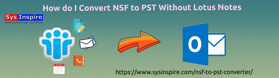 Convert NSF to PST Without Lotus Notes