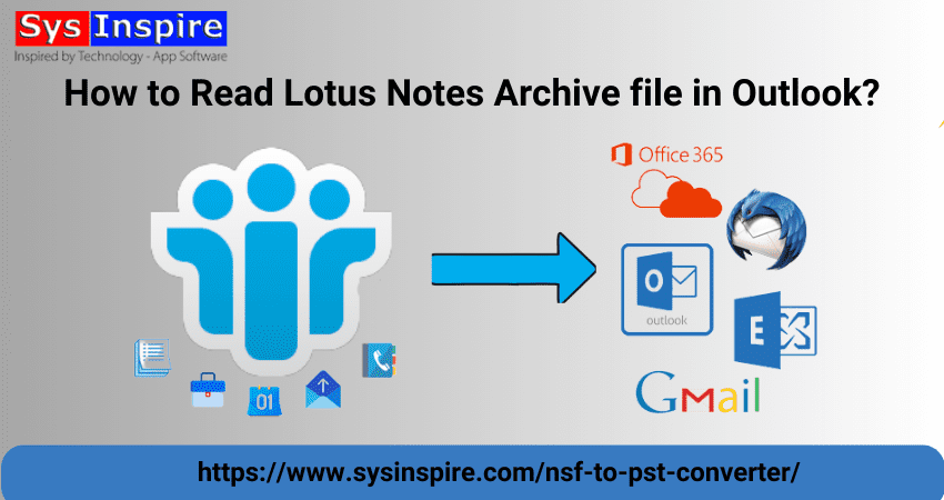 How to Read Lotus Notes Archive file in Outlook?